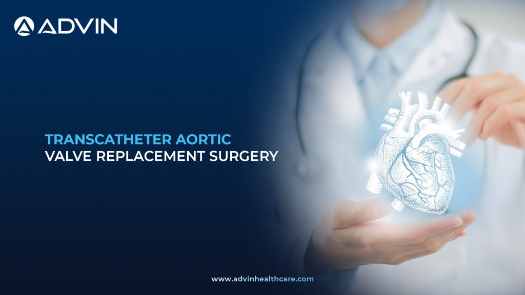 Transcatheter Aortic Valve Replacement – A Minimally Invasive Cardiac Breakthrough
