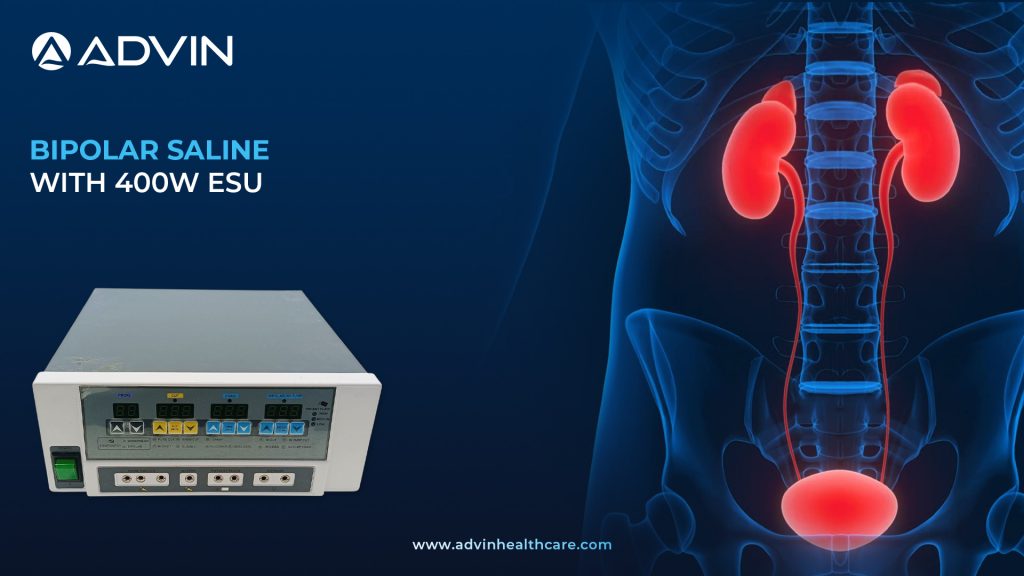 Bipolar Saline with 400W ESU – Advanced TURP Solution by Advin