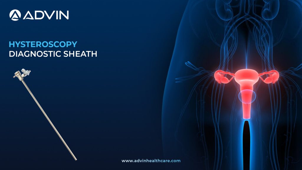 Hysteroscopy Diagnostic Sheath – Stable, Smooth Entry System for Diagnostic Hysteroscopy.