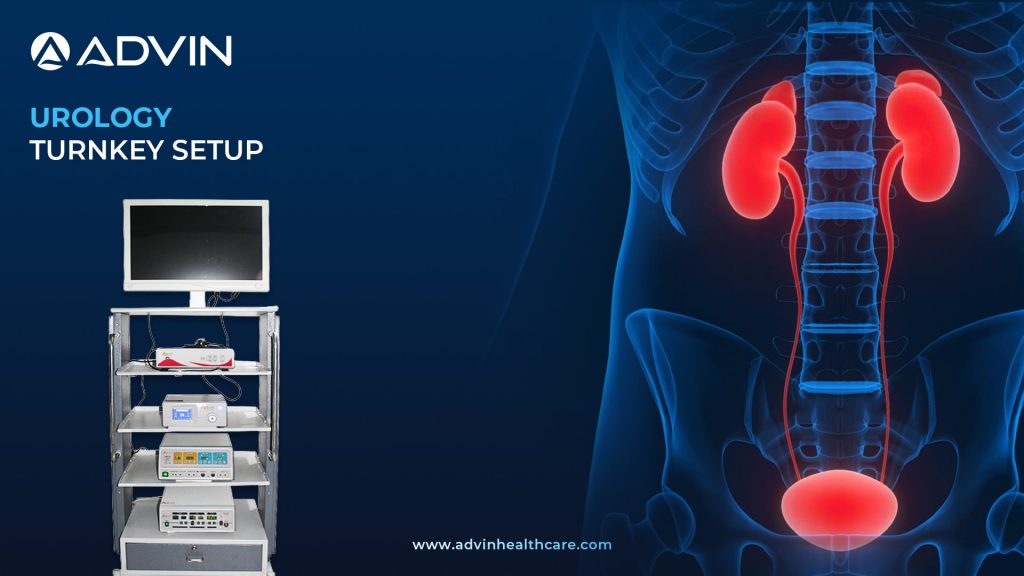 Advin Urology Turnkey Setup: Comprehensive Solutions for Modern Urology Centers