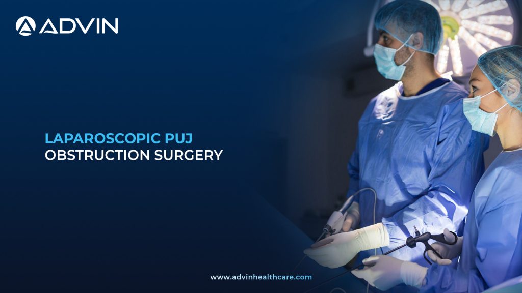Laparoscopic PUJ Obstruction Surgery – Modern Urologic Solution for Hydronephrosis Management