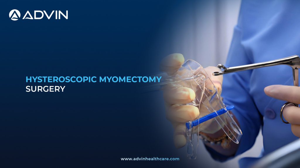 Hysteroscopic Myomectomy Surgery – Modern Gynecologic Solution for Abnormal Uterine Bleeding