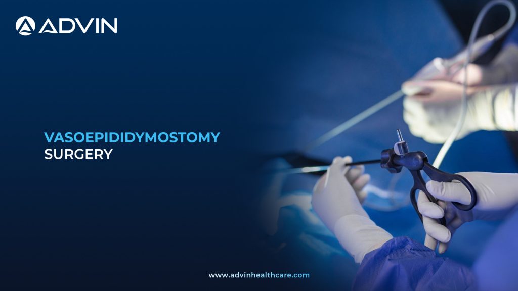 Vasoepididymostomy Surgery – Precision Microsurgical Procedure for Male Fertility Restoration