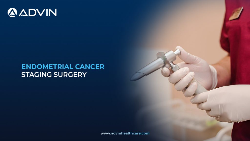 Endometrial Cancer Staging Surgery – Advanced Surgical Evaluation for Uterine Malignancy