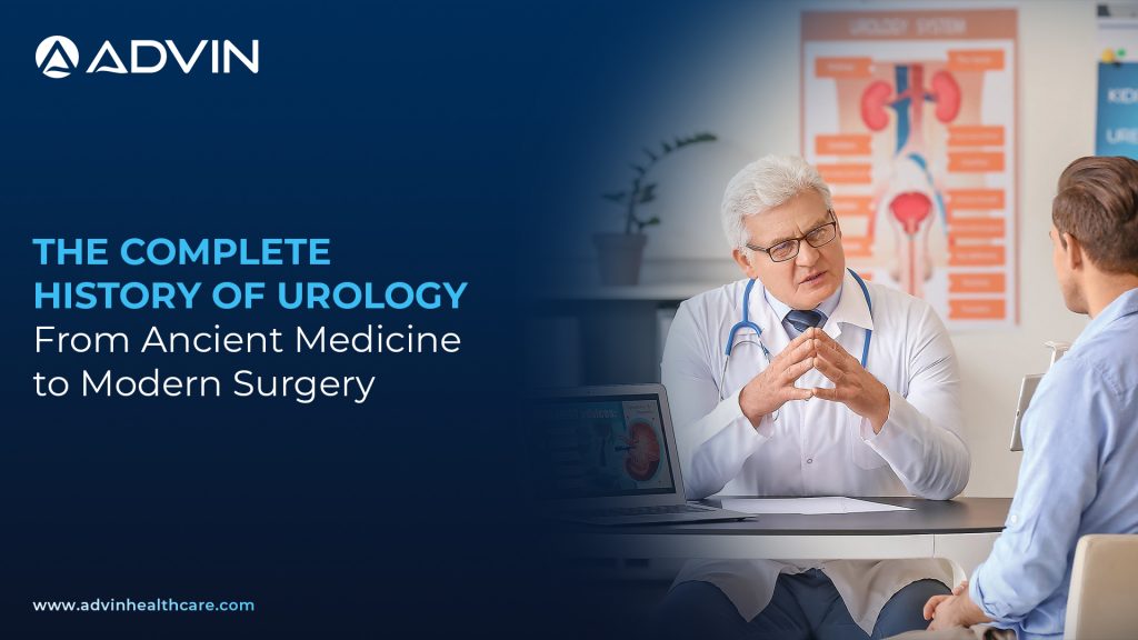 The Complete History of Urology: From Ancient Medicine to Modern Surgery