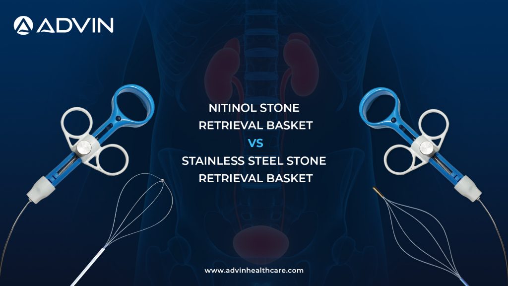 Nitinol Stone Retrieval Basket vs Stainless Steel Stone Retrieval Basket – Choosing the Right Material for Stone Extraction