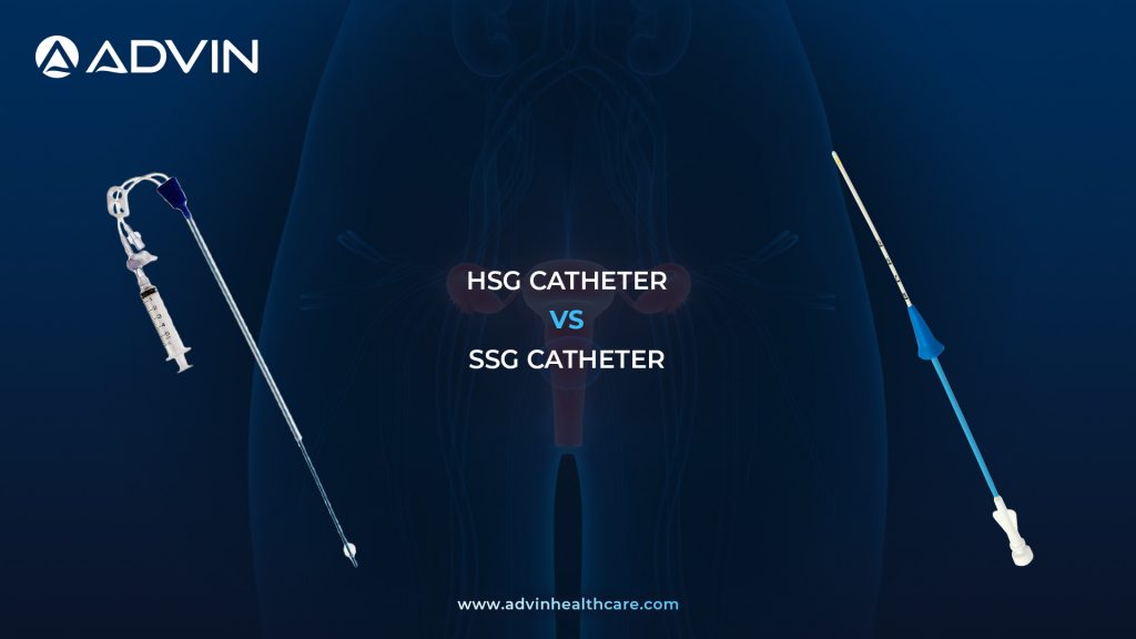 HSG Catheter vs SSG Catheter – Choosing the Right Tool for Uterine and Tubal Assessment