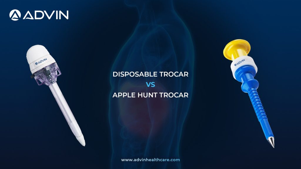 Disposable Trocar vs Apple Hunt Trocar – Choosing Between Safety and Strength in Laparoscopic Access
