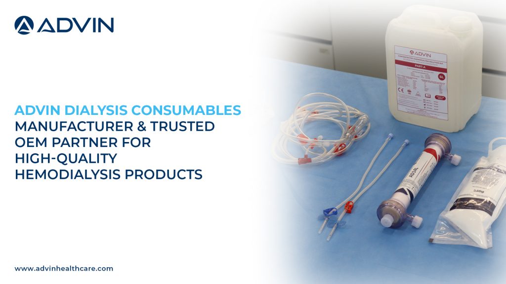 Advin : Dialysis Consumables Manufacturer & Trusted OEM Partner For High-Quality Hemodialysis Products