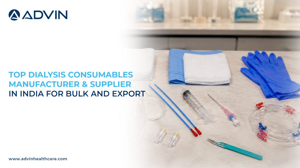 Top Dialysis Consumables Manufacturer & Supplier in India for Bulk and Export